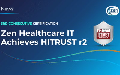 Zen Healthcare IT Achieves Third Full HITRUST r2 Certification